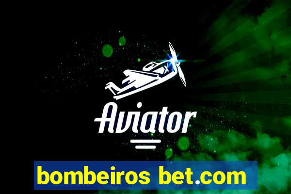 bombeiros bet.com